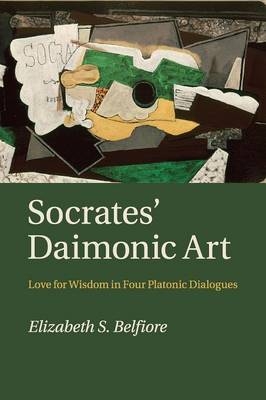 Socrates' Daimonic Art - Elizabeth S. Belfiore