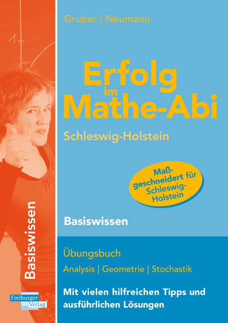 Erfolg im Mathe-Abi Schleswig-Holstein Basiswissen - Helmut Gruber, Robert Neumann