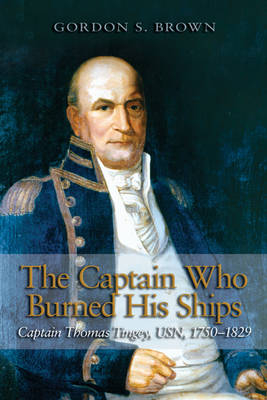 The Captain Who Burned His Ships - Gordon S. Brown