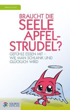 Braucht die Seele Apfelstrudel? - Martina Tischer