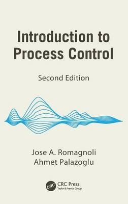 Introduction to Process Control - Jose A. Romagnoli, Ahmet Palazoglu