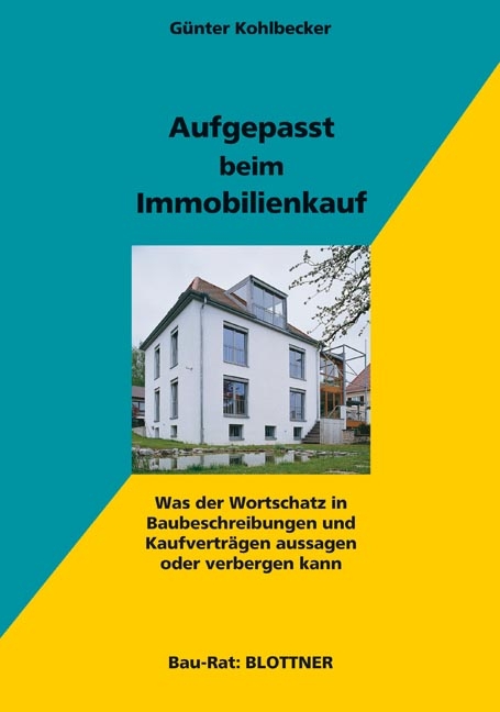 Aufgepasst beim Immobilienkauf - Günter Kohlbecker