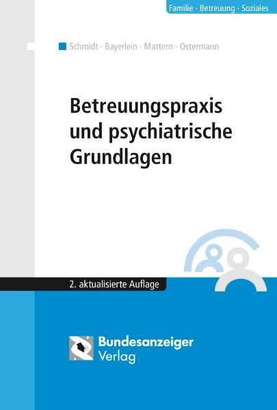 Betreuungspraxis und psychiatrische Grundlagen - Gerd Schmidt, Reiner Bayerlein, Christoph Mattern, Jochen Ostermann