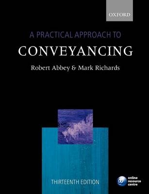 A Practical Approach to Conveyancing - Robert Abbey, Mark Richards