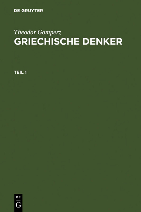 Theodor Gomperz: Griechische Denker / Griechische Denker - Theodor Gomperz