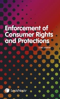 Enforcement of Consumer Rights and Protections - Claire Andrews