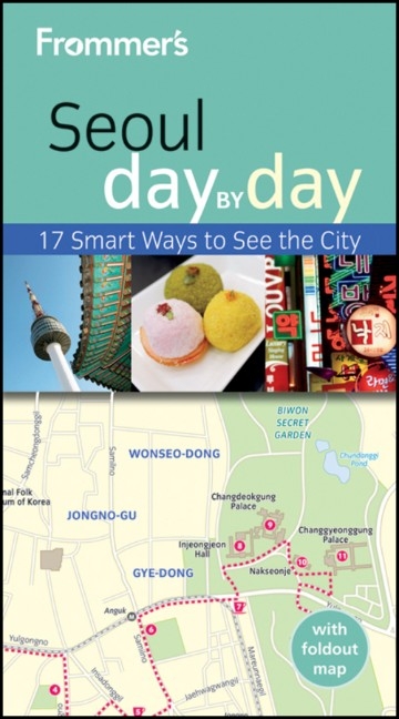 Frommer's Seoul Day by Day - Cecilia Hae-Jin Lee, Chang-Hwan Lee