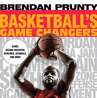 Basketball's Game Changers - Brendan Prunty