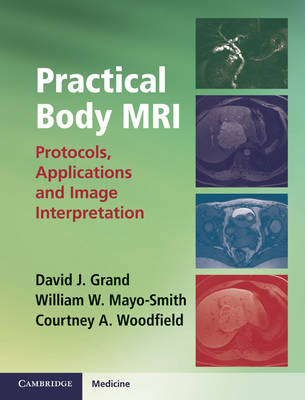 Practical Body MRI - David J. Grand, Courtney A. Woodfield, William W. Mayo-Smith