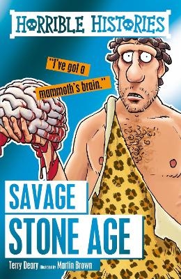 Savage Stone Age - Terry Deary, Martin Brown