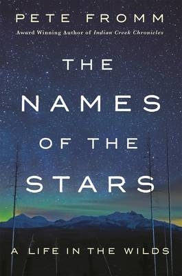 The Names of the Stars - Pete Fromm