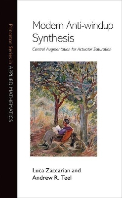 Modern Anti-windup Synthesis - Luca Zaccarian, Andrew R. Teel