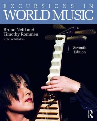 Excursions in World Music, Seventh Edition - Bruno Nettl