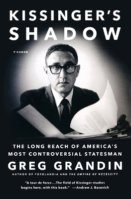 Kissinger's Shadow - Greg Grandin