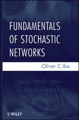 Fundamentals of Stochastic Networks - Oliver C. Ibe