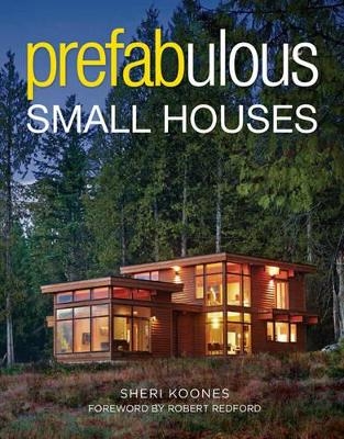 Prefabulous Small Houses - S Koones