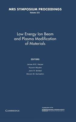 Low Energy Ion Beam and Plasma Modification of Materials: Volume 223 - 