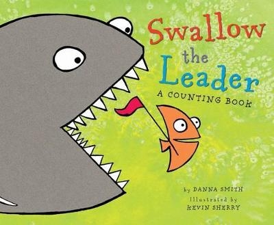 Swallow the Leader - Danna Smith