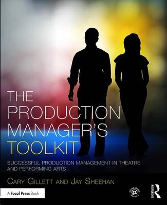 The Production Manager's Toolkit - Cary Gillett, Jay Sheehan