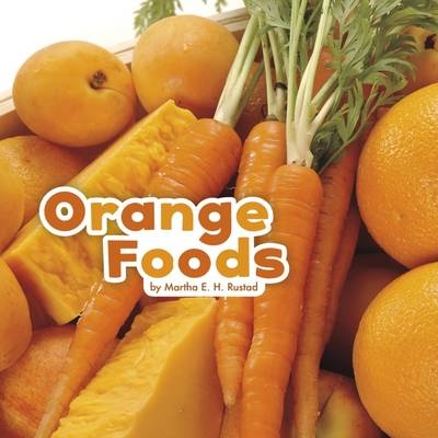 Orange Foods - Martha E. H. Rustad