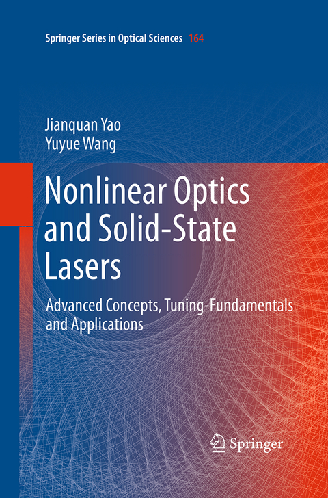 Nonlinear Optics and Solid-State Lasers - Jianquan Yao, Yuyue Wang