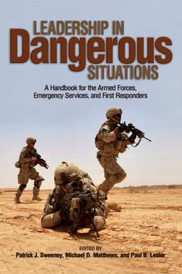 Leadership in Dangerous Situations - Colonel Patrick J. Sweeney USA