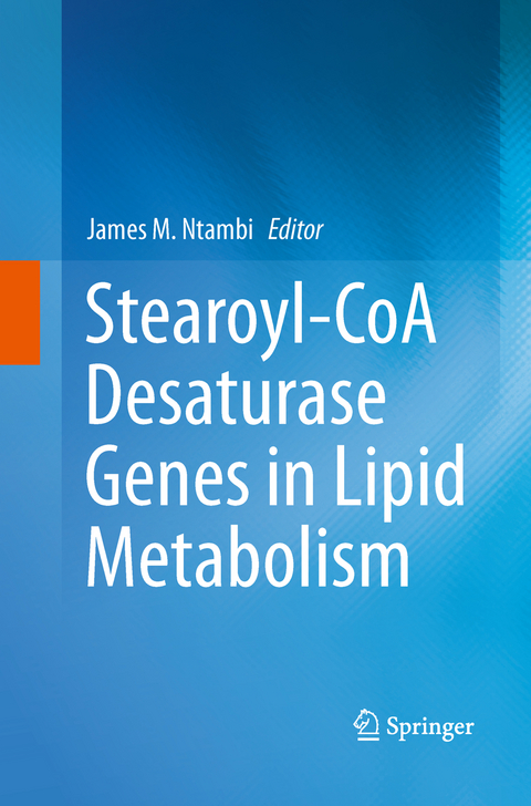 Stearoyl-CoA Desaturase Genes in Lipid Metabolism - 