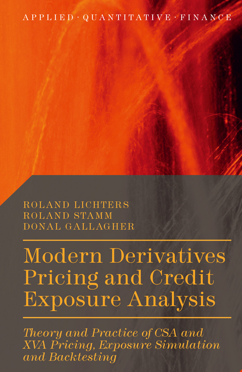 Modern Derivatives Pricing and Credit Exposure Analysis - Roland Lichters, Roland Stamm, Donal Gallagher