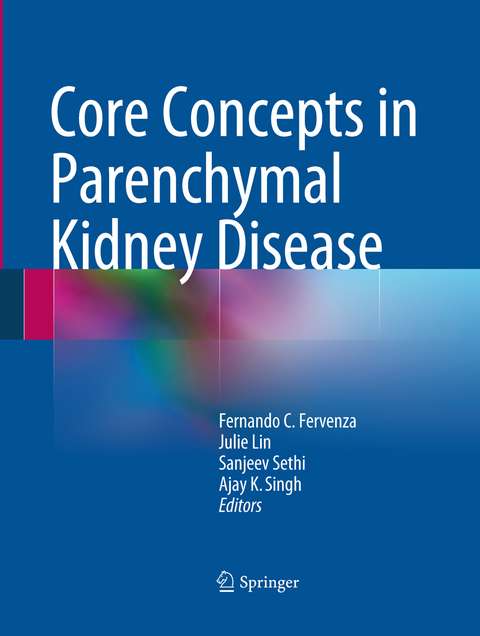 Core Concepts in Parenchymal Kidney Disease - 