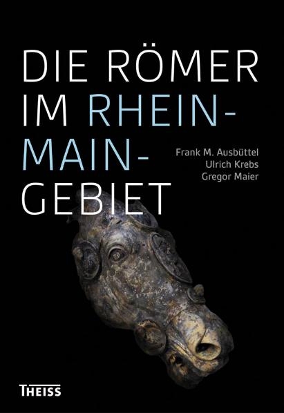 Die Römer im Rhein-Main-Gebiet - 