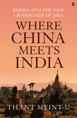 Where China Meets India - Thant Myint-U