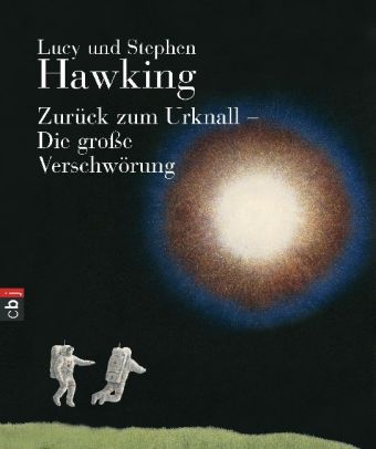 Zurück zum Urknall - Die große Verschwörung - Lucy Hawking, Stephen Hawking