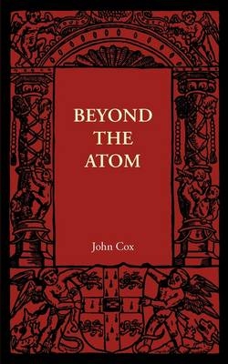 Beyond the Atom - John Cox