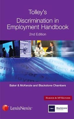 Tolley's Discrimination in Employment Handbook - Baker &amp Members of the Employment Department;  McKenzie LLP and Members of Blackstone Chambers