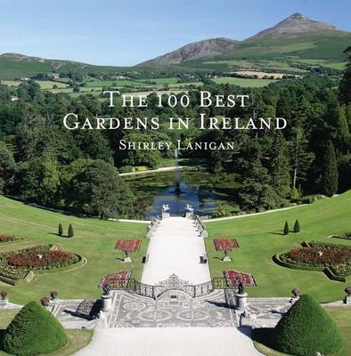 The 100 Best Gardens in Ireland - Shirley Lanigan