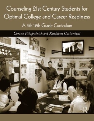 Counseling 21st Century Students for Optimal College and Career Readiness - Corine Fitzpatrick, Kathleen Costantini