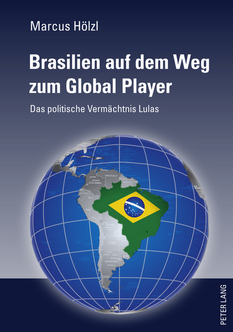 Brasilien auf dem Weg zum Global Player - Marcus Hölzl