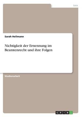 Nichtigkeit der Ernennung im Beamtenrecht und ihre Folgen - Sarah Hellmann