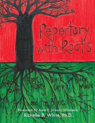 Repertory with Roots - Richelle B White