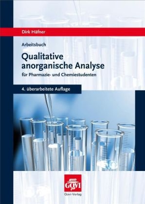 Arbeitsbuch qualitative anorganische Analyse - Dirk Häfner