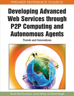 Developing Advanced Web Services Through P2P Computing and Autonomous Agents - 