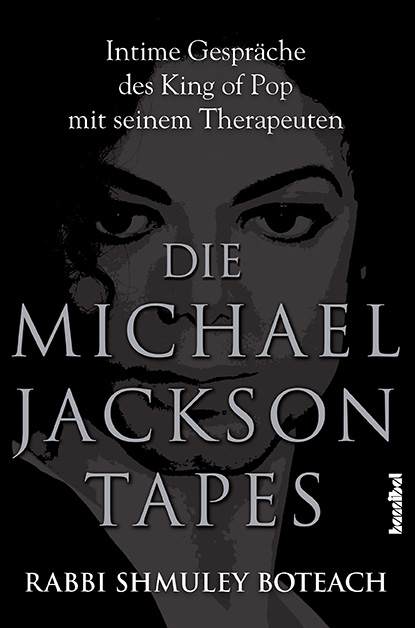 Die Michael Jackson Tapes - Rabbi Shmuley Boteach