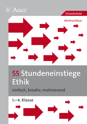 55 Stundeneinstiege Ethik - Winfried Röser