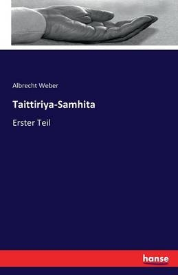 Taittiriya-Samhita - Albrecht Weber