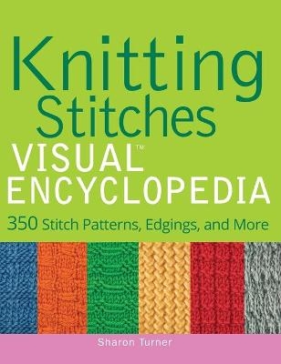 Knitting Stitches VISUAL Encyclopedia - Sharon Turner