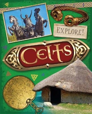 Explore!: Celts - Sonya Newland