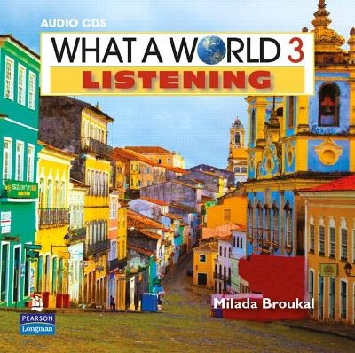 What a World Listening 3 Classroom Audio CD - Milada Broukal