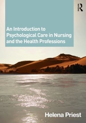 An Introduction to Psychological Care in Nursing and the Health Professions - Helena Priest