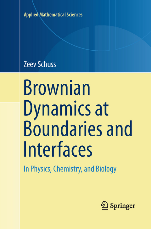 Brownian Dynamics at Boundaries and Interfaces - Zeev Schuss