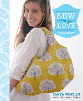 Sew What You Love - T Whelan